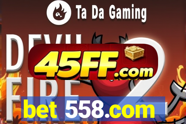 bet 558.com